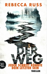 Der Weg &ndash; Jeder Schritt k&ouml;nnte dein letzter sein - Rebecca Russ