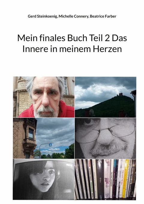 Mein finales Buch Teil 2 Das Innere in meinem Herzen - Gerd Steinkoenig, Michelle Connery, Beatrice Farber