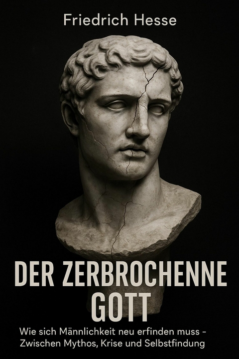 Der zerbrochene Gott -  Friedrich Hesse
