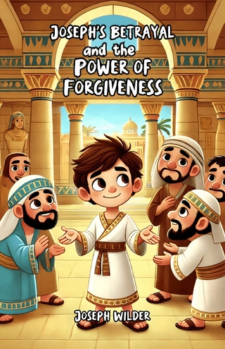 Joseph's Betrayal and the Power of Forgiveness