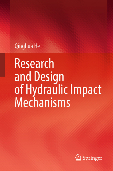 Research and Design of Hydraulic Impact Mechanisms - Qinghua He