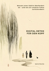 Digital Detox f&uuml;r den Kopf -  Sylvia Resche