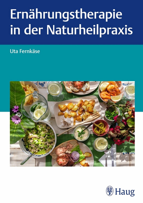 Ernährungstherapie in der Naturheilpraxis - Uta Fernkäse