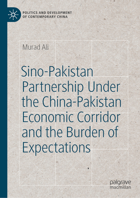 Sino-Pakistan Partnership Under the China-Pakistan Economic Corridor and the Burden of Expectations - Murad Ali