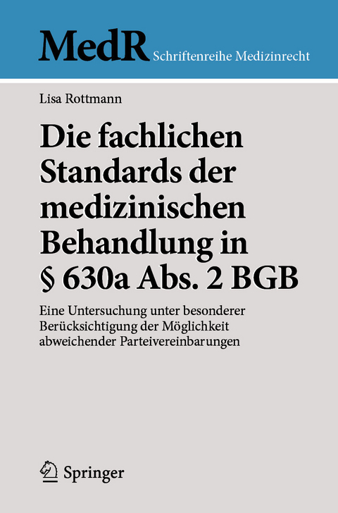 Die fachlichen Standards der medizinischen Behandlung in &sect; 630a Abs. 2 BGB - Lisa Rottmann