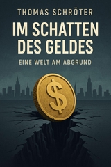 Im Schatten des Geldes - Thomas Schr&ouml;ter