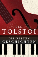 Leo Tolstoi - Die besten Geschichten - Leo Tolstoi