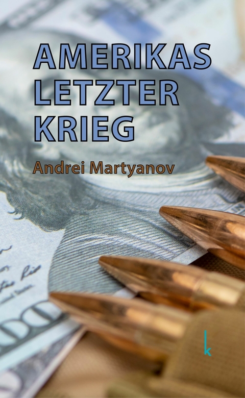 Amerikas letzter Krieg - Andrei Martyanov