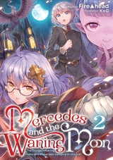 Mercedes and the Waning Moon: The Dungeoneering Feats of a Discarded Vampire Aristocrat Volume 2 -  Fire Head
