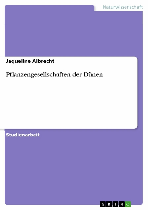 Pflanzengesellschaften der D&uuml;nen -  Jaqueline Albrecht