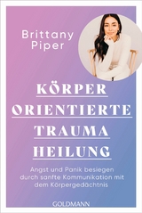 K&ouml;rperorientierte Traumaheilung - Brittany Piper