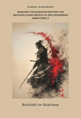 Bushid? im Business -  Haruki Nakamura
