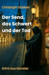 Der Send, das Schwert und der Tod - Christoph G&uuml;sken