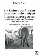 Ein kleines Dorf in den &ouml;sterreichischen Alpen - Brigitte Prem