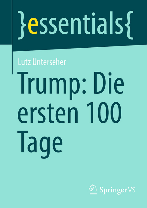 Trump: Die ersten 100 Tages -  Lutz Unterseher