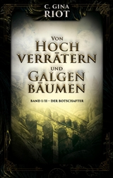 Von Hochverr&auml;tern und Galgenb&auml;umen - C. Gina Riot