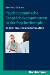 Psychodynamische Gespr&auml;chskompetenzen in der Psychotherapie - Bernhard Grimmer