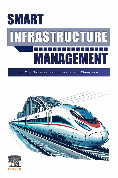 Smart Infrastructure Management -  Chengbo Ai,  Shi Qiu,  Jin Wang,  Qasim Zaheer