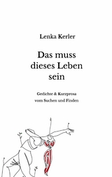 Das muss dieses Leben sein - Lenka Kerler