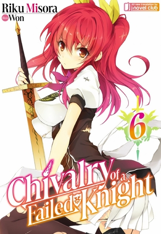 Chivalry of a Failed Knight: Volume 6