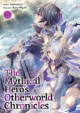 Mythical Hero's Otherworld Chronicles: Volume 11 -  Tatematsuri