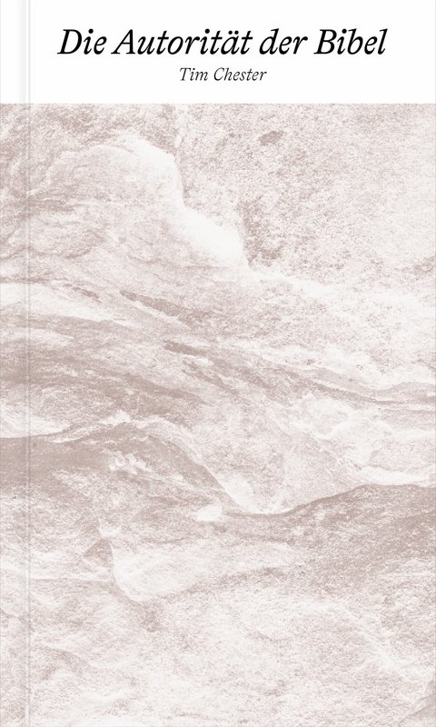 Die Autorit&auml;t der Bibel -  Tim Chester