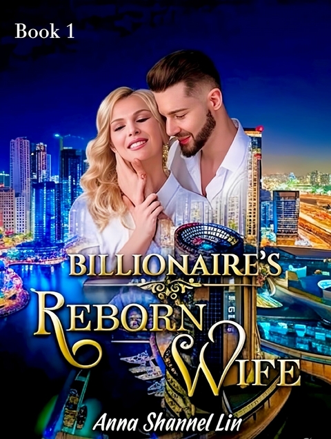 Billionaire's Reborn Wife -  Anna Shannel Lin