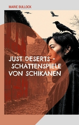 Just Deserts - Schattenspiele von Schikanen -  Marie Bullock