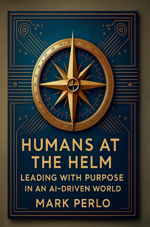 Humans at the Helm -  Mark Perlo