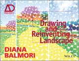 Drawing and Reinventing Landscape - Diana Balmori