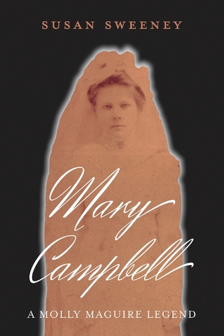 Mary Campbell A Molly Maguire Legend