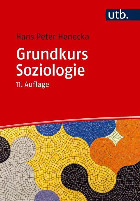 Grundkurs Soziologie - Hans Peter Henecka