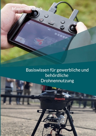 Basiswissen für gewerbliche und behördliche Drohnennutzung