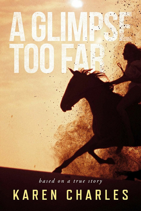 Glimpse Too Far -  Karen Charles
