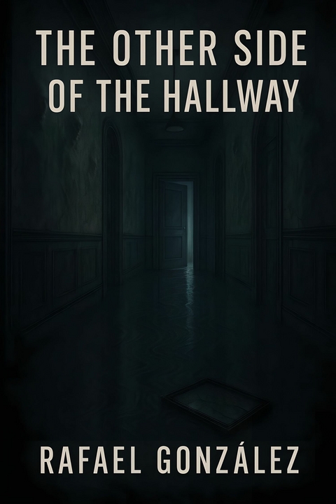 The Other Side of the Hallway -  Rafael Gonz&aacute;lez
