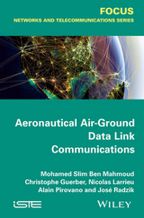 Aeronautical Air-Ground Data Link Communications - Mohamed Slim Ben Mahmoud, Christophe Guerber, Nicolas Larrieu, Aliain Pirovano, Jose Radzik