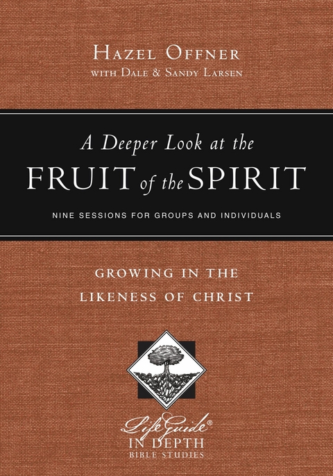 A Deeper Look at the Fruit of the Spirit -  Hazel Offner