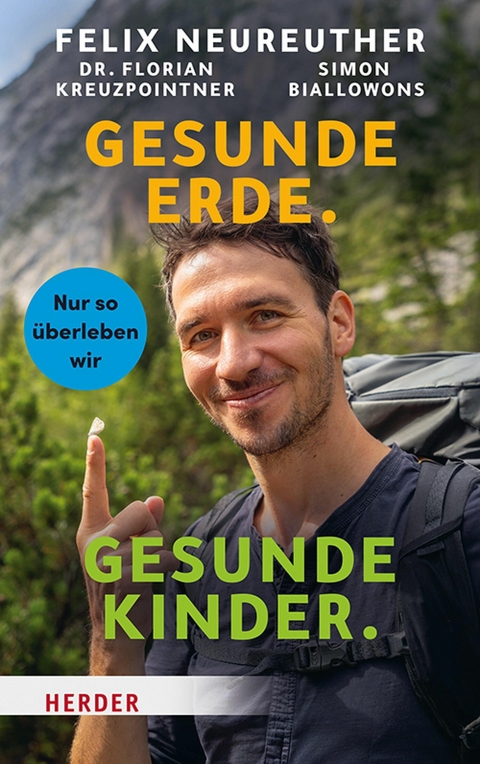 Gesunde Erde. Gesunde Kinder. - Felix Neureuther, Simon Biallowons, Florian Kreuzpointner