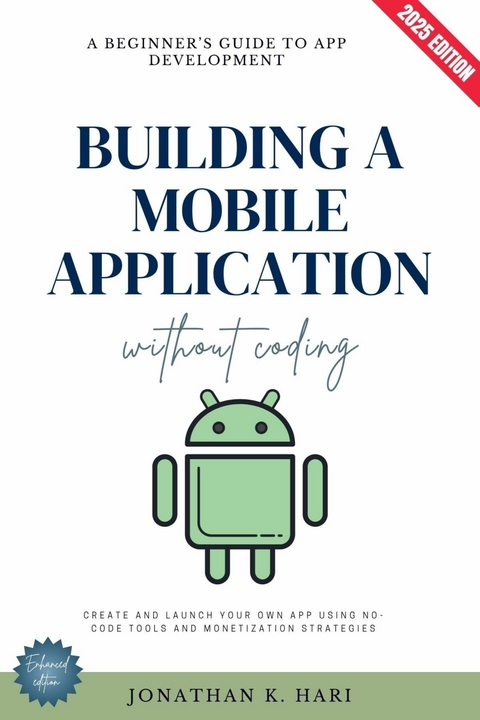 Build a Mobile Application Without Coding: -  Jonathan K. Hari