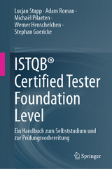 ISTQB® Certified Tester Foundation Level - Lucjan Stapp, Adam Roman, Michaël Pilaeten, Werner Henschelchen, Stephan Goericke