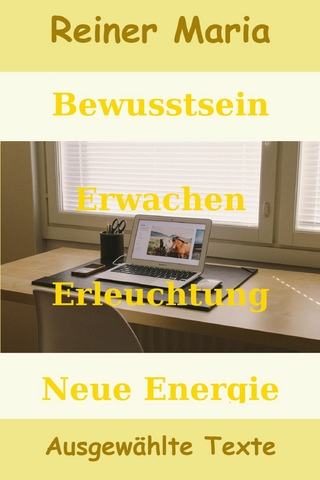 Bewusstsein - Erwachen - Erleuchtung - Neue Energie