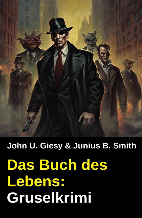 Das Buch des Lebens: Gruselkrimi -  John U. Giesy,  Junius B. Smith