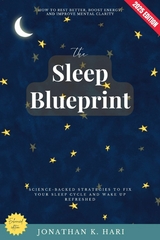 The Sleep Blueprint: -  Jonathan K. Hari