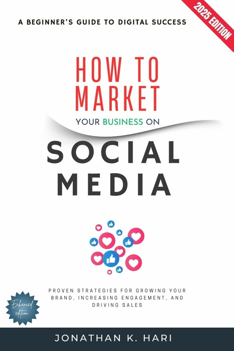 How to Market Your Business on Social Media: -  Jonathan K. Hari