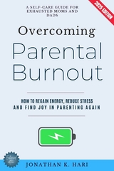Overcoming Parental Burnout: - Jonathan K. Hari