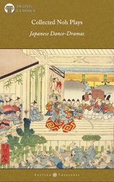 Delphi Collected Noh Plays -  Zeami Motokiyo
