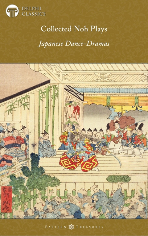 Delphi Collected Noh Plays -  Zeami Motokiyo