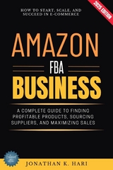 Amazon FBA Business: - Jonathan K. Hari