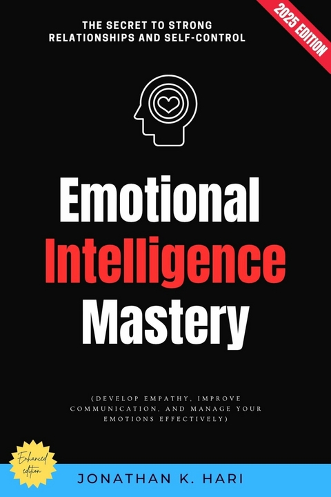 Emotional Intelligence Mastery: -  Jonathan K. Hari