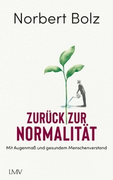 Zurück zur Normalität -  Norbert Bolz